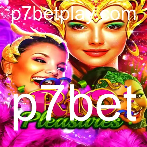 Descubra o Fascinante Mundo do Jogo RioPleasures e sua Conexão com p7bet